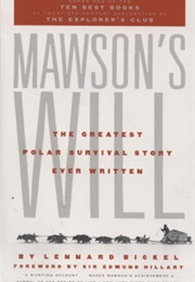 Mawson&#39;S Will: The Greatest Polar Survival Story Ever Written (Lennard Bickel)