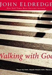 Walking With God (John Eldredge)