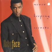 Never Keeping Secrets - Babyface