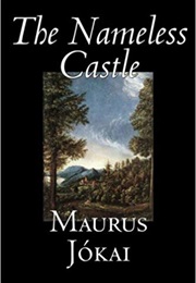 The Nameless Castle (Maurus Jokai)