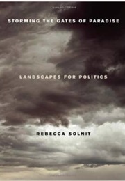 Storming the Gates: Landscapes for Politics (Rebecca Solnit)