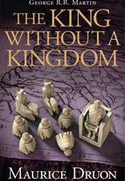 The King Without a Kingdom (Maurice Druon)