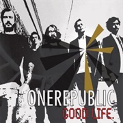 Good Life - Onerepublic