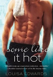 Some Like It Hot (Louisa Edwards)
