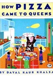 How Pizza Came to Queens (Dayal Kaur Khalsa)