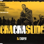 Cha Cha Slide (Part 2) - DJ Casper