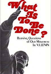 What Is to Be Done? (Vladimir Lenin)