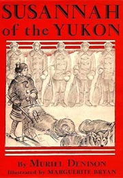 Suzannah of the Yukon (Muriel)