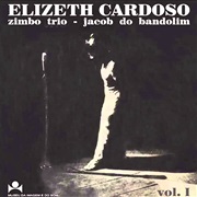 Elizeth Cardoso & Zimbo Trio & Jacob Do Bandolim - Vol. 1