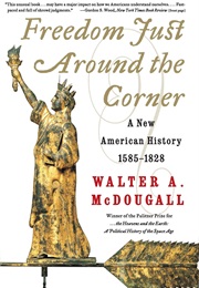 Freedom Just Around the Corner (Walter A. Mcdougall)