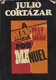 A Manual for Manuel (Julio Cortázar)