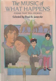 The Music of What Happens: Poems That Tell Stories (Paul B. Janeczko)