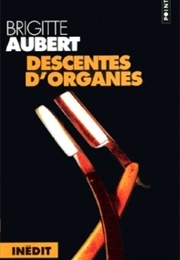 Descentes D&#39;Organes (Brigitte Aubert)