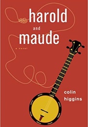 Harold and Maude (Colin Higgins)