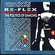 Re-Flex - The Politics of Dancing (1983)