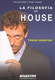La Filosofía De House (William Irwin Y Henry Jacoby)