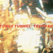 Fudge Tunnel - Teeth EP