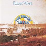 Robert Wyatt - End of an Ear