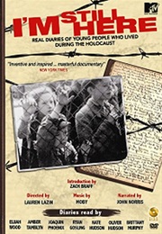 I'm Still Here: Real Diaries of People Who Lived During the Holocaust (2005)