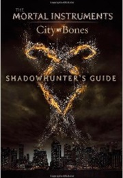 Shadowhunter's Guide: City of Bones