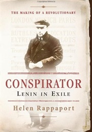 Conspirator: Lenin in Exile (Helen Rappaport)