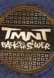 TMNT: Back to the Sewer