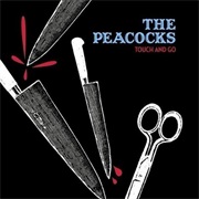 Peacocks - Touch and Go