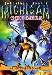 Michigan Chillers: Gargoyles of Gaylord (Jonathan Rand)