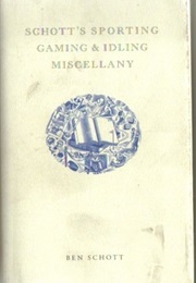 Schott's Sporting, Gaming and Idling Miscellany (Ben Schott)