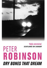Dry Bones That Dream (Peter Robinson)