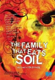The Family That Eats Soil