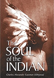 The Soul of the Indian (Charles Alexander Eastman)