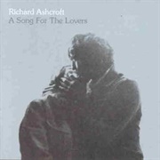 A Song for the Lovers - Richard Ashcroft