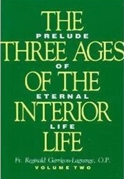 Three Ages of Interior Life Volume II (Reginald Garrigou-Lagrange)
