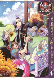 Alice in the Country of Joker: Nightmare Trilogy Vol. 1 (Quinrose)