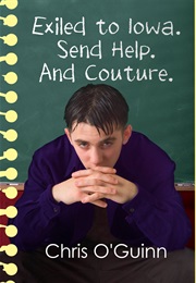 Exiled to Iowa. Send Help. and Courture (Chris O'guinn)