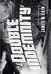 Double Indemnity (James M. Cain)