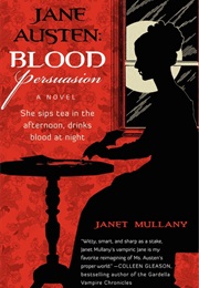 Jane Austen: Blood Persuasion (Janet Mullany)