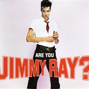 Are You Jimmy Ray? - Jimmy Ray