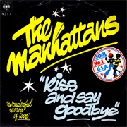 Kiss and Say Goodbye - The Manhattans