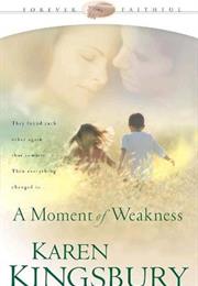A Moment of Weakness