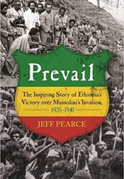 Prevail: The Inspiring Story of Ethiopia's Victory Over Mussolini's Invasion (Jeff Pearce)