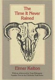 The Time It Never Rained (Elmer Kelton)