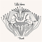 Little Women - Throat