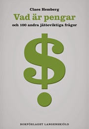 Vad Är Pengar Och 100 Andra Jätteviktiga Frågor (Claes Hemberg)