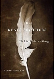 The Keats Brothers: The Life of John and George (Denise Gigante)