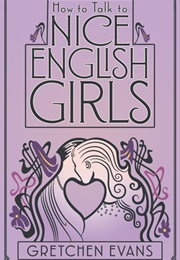 How to Talk to Nice English Girls (Gretchen Evans)