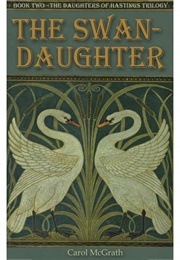 The Swan-Daughter (Carol McGrath)