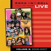 ROCK AND ROLL HALL OF FAME LIVE - VOL. 9: 2006-2007