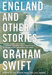 England and Other Stories (Graham Swift)